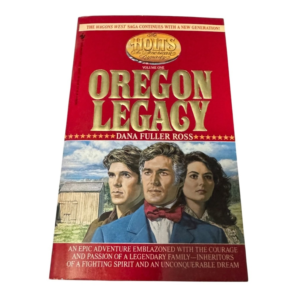 Oregon Legacy Volume One The Holts An American Dynasty Dana Fuller Ross